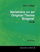 Edward Elgar - Edward Elgar - Variations on an Original Theme 'Enigma' Op.36 - A Full Score