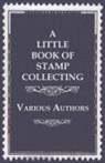 VARIOUS - A Little Book of Stamp Collecting