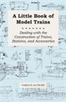 Various, Various Authors - A Little Book of Model Trains - Dealing with the Construction of Trains, Stations, and Accessories