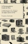 Various - A Photographer's Guide to Film - Camera Series Vol. III. - A Selection of Classic Articles on the Varieties, Development and Use of Film