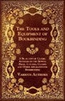 Various, Various authors - The Tools and Equipment of Bookbinding - A Selection of Classic Articles on the Sewing Press, Cutters, Clamps and Other Apparatus for Bookbinding