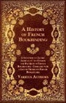 Various - A History of French Bookbinding - A Selection of Classic Articles on the Designs and Progress of French Bookbinding - Complete with a List of Promin