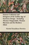 Harlod Donaldson Eberlein - Famous Craftsman and Designers of the Golden Age of Furniture Design - Including Thomas Chippendale, Thomas Sheraton and the Brothers Adam