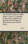 Anon, Anon. - The Furniture of the Georgian Period - From 1715 Through Chippendale, Hepplewhite, Sheraton and the Regency with Notes on the French Epoch