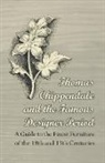 Anon - Thomas Chippendale and the Famous Designer Period - A Guide to the Finest Furniture of the 18th and 19th Centuries