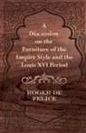 Roger De Felice - A Discussion on the Furniture of the Empire Style and the Louis XVI Period