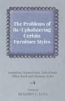 Benjamin C. Luna - The Problems of Re-Upholstering Certain Furniture Styles - Including Channel Back, Tufted Back, Pillow Back and Ottoman Styles