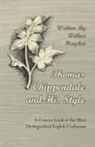 Arthur Hayden - Thomas Chippendale and His Style - A Concise Look at the Most Distinguished English Craftsman