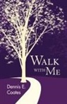Dennis E. Coates - Walk with Me