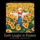 Kirsten Hartley - Earth Laughs in Flowers