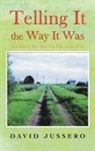 David Jussero - Telling It the Way It Was