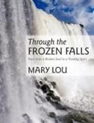 Mary Lou, Mary - Through the Frozen Falls