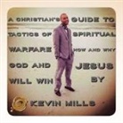 Kevin Mills - A Christian's Guide to Tactics of Spiritual Warfare