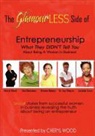 Cheryl M. Wood - The Glamourless Side of Entrepreneurship - What They Didn't Tell You about Being a Woman in Business!