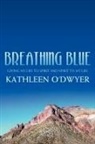 Kathleen O'Dwyer - Breathing Blue