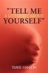 Travis Hanson - Tell Me a Little Bit about Yourself