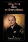Gregory Nervino - Illegitimi Non Carborundum