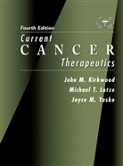 John M. Kirkwood, Michael T. Lotze, Joyce M. Yasko, John M. Kirkwood, Michael T. Lotze, Joyce M Yasko... - Current Cancer Therapeutics