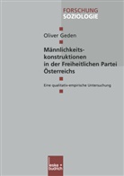 Oliver Geden - Männlichkeitskonstruktionen in der Freiheitlichen Partei Österreichs