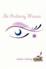 Ls King - No Ordinary Woman