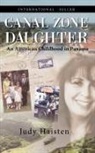 Judy Haisten - Canal Zone Daughter, an American Childhood in Panama