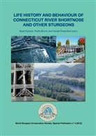 Paol Bronzi, Paolo Bronzi, Boy Kynard, Boyd Kynard, Harald Rosenthal - Life History and Behaviour of Connecticut River Shortnose and Other Sturgeons