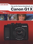 Kyra Sänger - Das große Kamerahandbuch zur Canon G1X