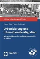 Tabea Bork, Frauke Kraas - Urbanisierung und internationale Migration