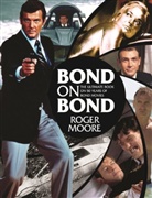 Roger Moore, Sir Roger Moore - Bond on Bond