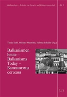 Kah, Thede Kahl, Metzelti, Michael Metzeltin, Schaller, Helmut Schaller - Balkanismen heute - Balkanisms Today