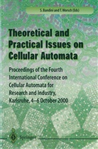 S. Bandini, Worsch, Bandini, S Bandini, S. Bandini, Worsch... - Theory and Practical Issues on Cellular Automata