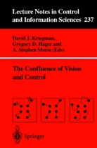 G. D. Hager, D. J. Kriegman, S. A. Morse, Stephen A Morse, Gregor D Hager, Gregory D Hager... - The Confluence of Vision and Control
