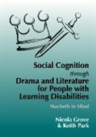 Nicola Grove, Keith Park - Social Cognition Through Drama and Literature for People with Learning Disabilities