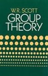 Mathematics, W R Scott, W. R. Scott, W. Richard Scott, William R. Scott, WRichard Scott - Group Theory
