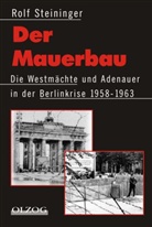 Rolf Steininger - Der Mauerbau