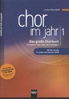 Lorenz Maierhofer - Chor im Jahr, Chorleiterausgabe, m. CD-ROM. Bd.1