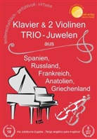 TRIO-Juwelen aus Spanien, Russland, Frankreich, Anatolien, Griechenland, für Klavier & 2 Violinen, Spielpartitur u. 2 Einzelstimmen