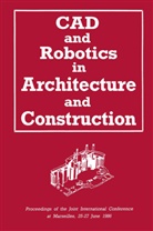 C. Abel, Akin, O Akin, O. Akin, K. Arai, E. Bandari... - CAD and Robotics in Architecture and Construction