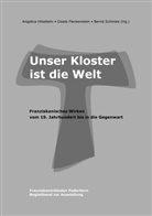 Fleckenstei, Gisel Fleckenstein, Gisela Fleckenstein, Hilsebei, Angelica Hilsebein, Schmies... - Unser Kloster ist die Welt