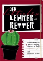 Gerhard Riedl - Der bitterböse Lehrer-Retter