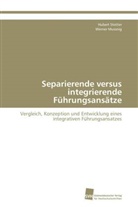 Werner Mussnig, Huber Stotter, Hubert Stotter - Separierende versus integrierende Führungsansätze