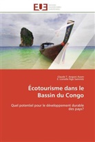Claude Angoni Avom, Claude T Angoni Avom, Claude T. Angoni Avom, E Lionelle Ngo Samnick, E. Lionelle Ngo Samnick - Ecotourisme dans le bassin du congo