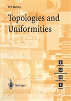 A. M. James, I. M. James, Ioan M James, Ioan M. James - Topologies and Uniformities