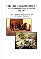 Robert F. Baumann, Combat Studies Institute Press, Lawrence A. Yates - "My Clan Against the World"