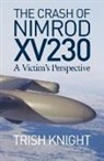 Trish Knight - The Crash of Nimrod Xv230. a Victim's Perspective