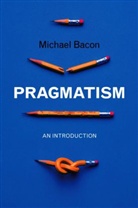 M Bacon, Michael Bacon, Michael Bacon - Pragmatism