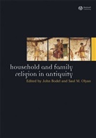 J Bodel, John Bodel, John Olyan Bodel, Saul M. Olyan, Joh Bodel, John Bodel... - Household and Family Religion in Antiquity