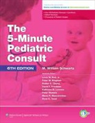 M William Schwartz, M. W. Schwartz, M. William Schwartz, M.william Schwartz - 5-Minute Pediatric Consult Premium