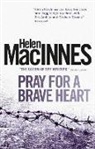 Helen MacInnes - Pray for a Brave Heart