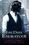 Kenneth Oppel - This Dark Endeavour